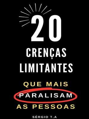 cover image of 20 Crenças Limitantes  que Mais Paralisam as Pessoas